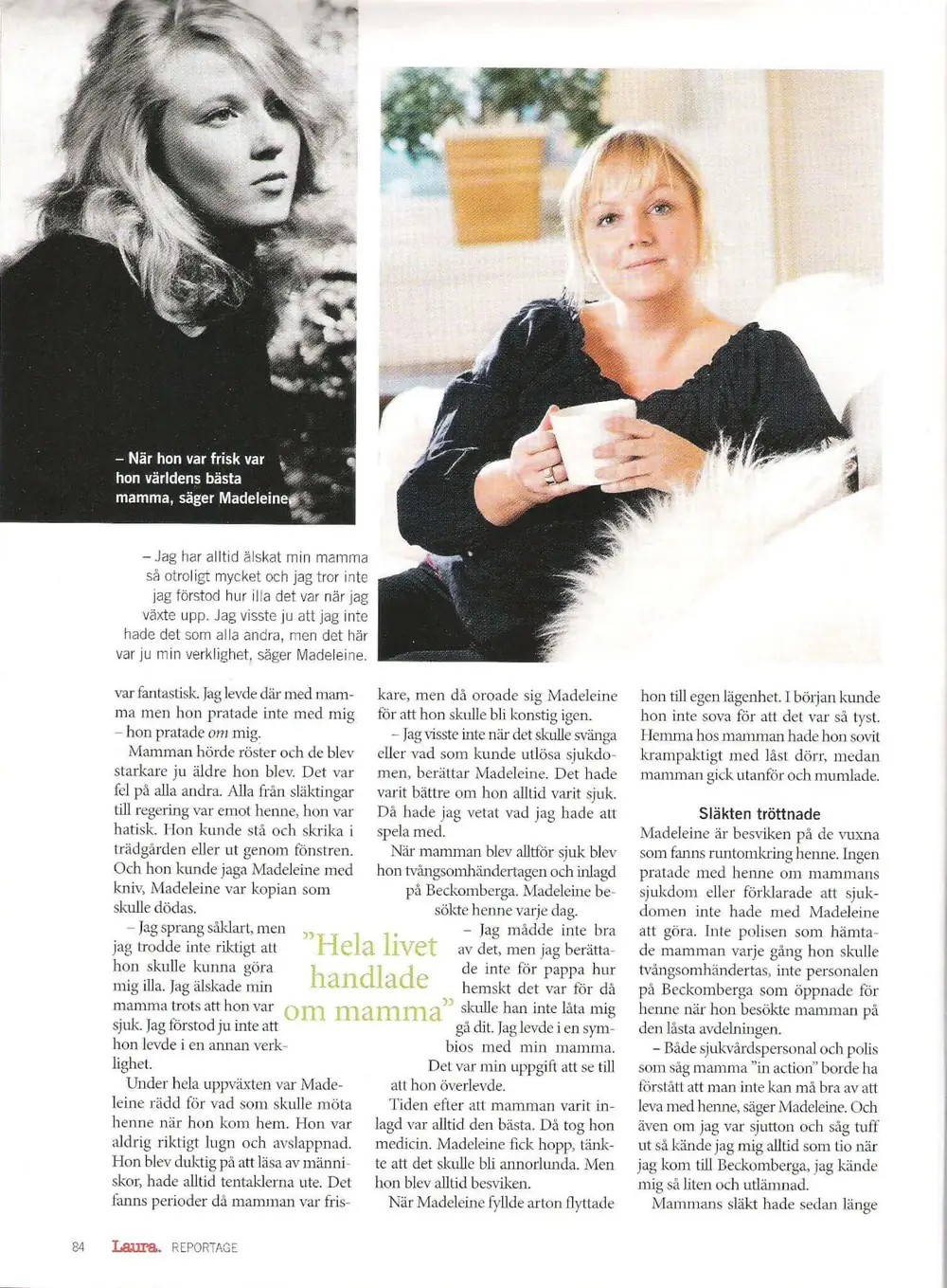 Laura 2008, sida tre: ”Hela livet handlade om mamma”
